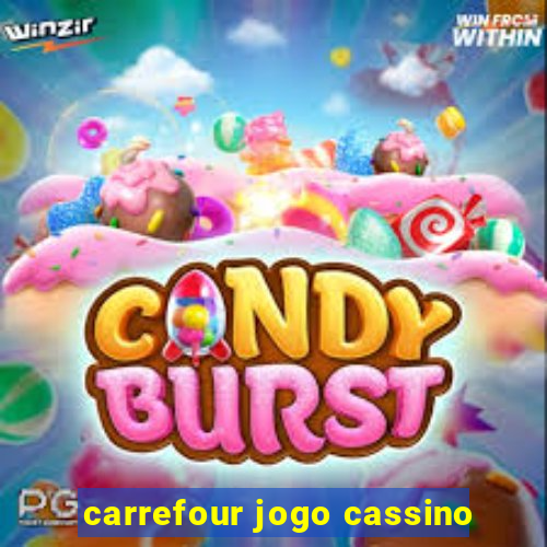 carrefour jogo cassino